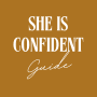 She Is Confident Guide